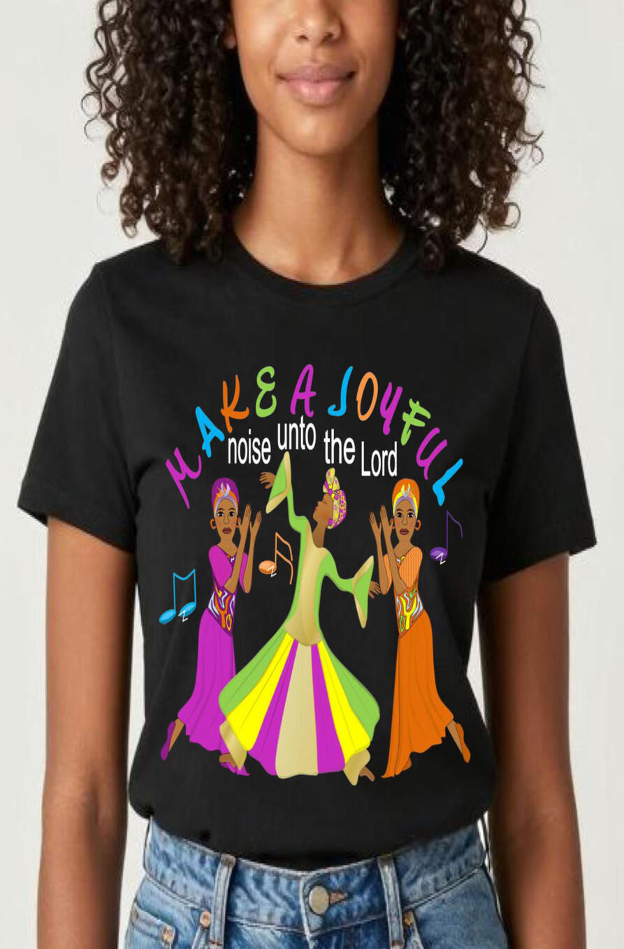 Make A Joyful Noise Unto The Lord Women's Christian T-shirt. Featuring three praise dancers clapping hands, and musical notes.