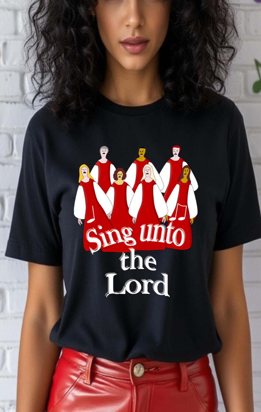 Sing Unto The Lord Choir Christian T-shirt, featuring a choir dressed in red and white choir gowns.